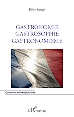 Télécharger le livre :  Gastronomie Gastrosophie Gastronomisme