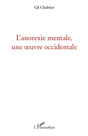Téléchargez le livre :  L'anorexie mentale, une oeuvre occidentale