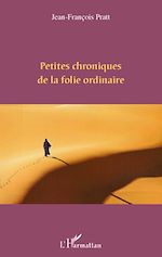 Télécharger le livre :  Petites chroniques de la folie ordinaire