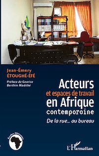 Télécharger le livre :  Acteurs et espaces de travail en Afrique contemporaine
