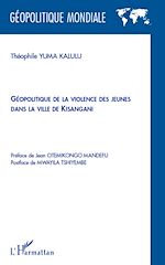 Télécharger le livre :  Géopolitique de la violence des jeunes dans la ville de Kisangani