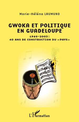 Téléchargez le livre :  Gwoka et politique en Guadeloupe