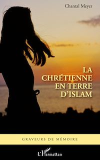 Télécharger le livre :  Chrétienne en terre d'islam