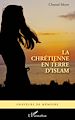 Télécharger le livre :  Chrétienne en terre d'islam