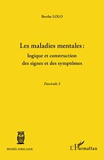 Télécharger le livre :  Les maladies mentales : logique et construction des signes et des symptômes