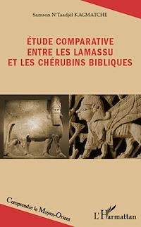 Télécharger le livre :  Etude comparative entre les lamassu et les chérubins bibliques