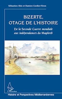 Télécharger le livre :  Bizerte, otage de l'Histoire