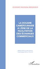 Download this eBook La douane camerounaise à l'ère de la facilitation des échanges commerciaux
