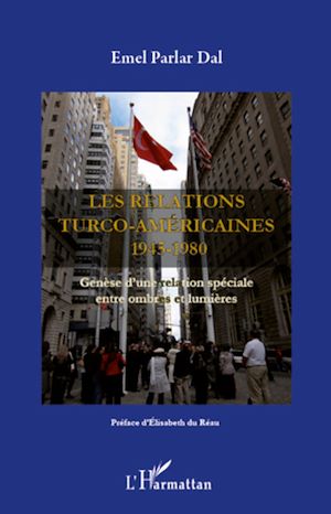 Téléchargez le livre :  Les relations turco-américaines 1945-1980