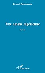 Télécharger le livre :  UNE AMITIE ALGERIENNE   ROMAN