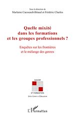 Télécharger le livre :  Quelle mixité dans les formations et les groupes professionnels ?