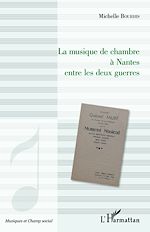 Télécharger le livre :  La musique de chambre à Nantes entre les deux guerres