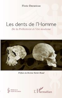 Télécharger le livre :  Les dents de l'Homme, de la Préhistoire à l'ère moderne