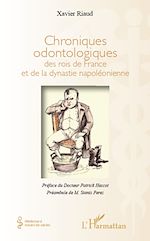 Télécharger le livre :  Chroniques odontologiques des rois de France et de la dynastie napoléonienne