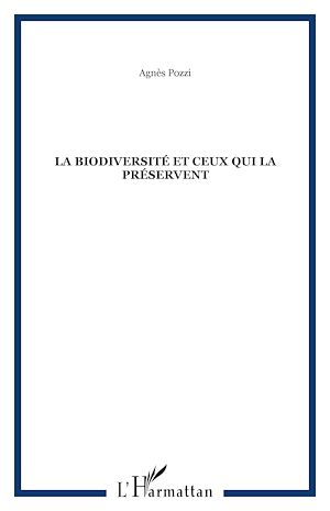 Téléchargez le livre :  La biodiversité et ceux qui la préservent