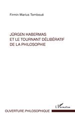 Download this eBook Jürgen Habermas et le tournant délibératif de la philosophie