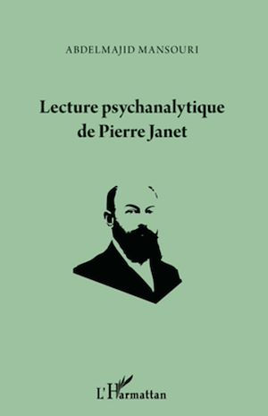 Téléchargez le livre :  Lecture psychanalytique de Pierre Janet