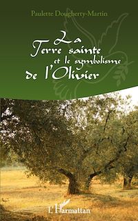 Télécharger le livre :  La Terre Sainte et le symbolisme de l'Olivier