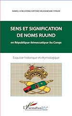 Télécharger le livre :  Sens et signification de noms ruund en République démocratique du Congo