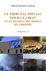 Télécharger le livre :  Le tribunal spécial pour le Liban et le respect des droits de l'homme