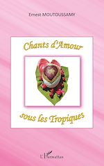 Télécharger le livre :  Chants d'Amour sous les Tropiques