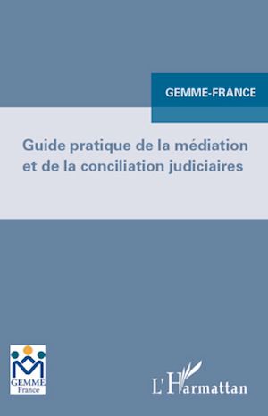 Téléchargez le livre :  Guide pratique de la médiation et de la conciliation judiciaires