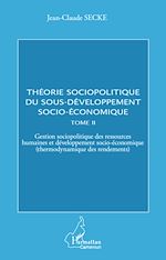 Download this eBook Théorie sociopolitique du sous-développement socio-économique (Tome 2)