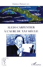 Download this eBook Alejo Carpentier à l'aube du XXIe siècle