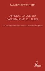Download this eBook Afrique, la voie du cannibalisme culturel