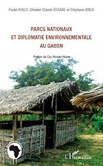 Télécharger le livre :  Parcs nationaux et diplomatie environnementale au Gabon
