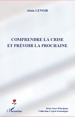 Download this eBook Comprendre la crise et prévoir la prochaine