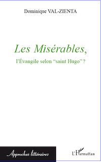 Télécharger le livre :  Les Misérables, l'Evangile selon "saint Hugo" ?
