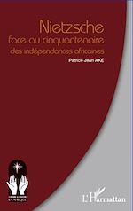 Télécharger le livre :  Nietzsche face au cinquantenaire des indépendances africaines