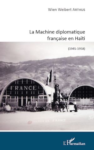 Téléchargez le livre :  Machine diplomatique française en Haïti