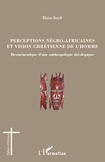 Download this eBook Perceptions négro-africaines et vision chrétienne de l'homme