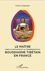 Télécharger le livre :  Maitre dans la diffusion et la transmission du bouddhisme tibétain en France