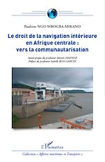 Télécharger le livre :  Le droit de la navigation intérieure en Afrique centrale : vers la communautarisation