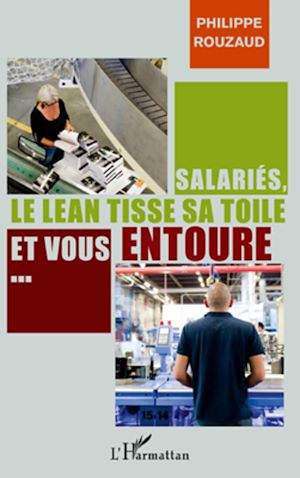 Téléchargez le livre :  Salariés, le lean tisse sa toile et vous entoure...