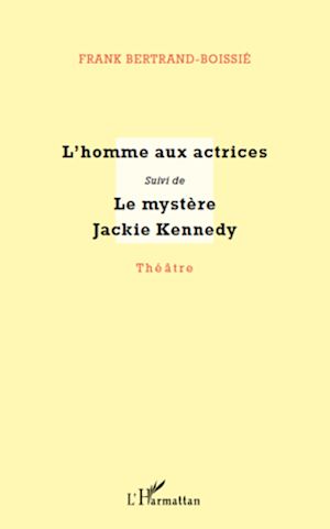 Téléchargez le livre :  L'homme aux actrices
