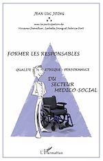 Télécharger le livre :  Former les responsables "Qualité-éthique-performance" du secteur médico-social