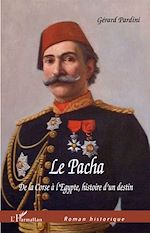 Télécharger le livre :  Le Pacha De la Corse à l'Egypte, Histoire d'un destin