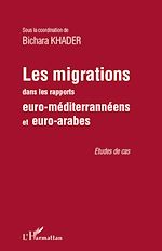 Télécharger le livre :  Les migrations dans les rapports euro-méditerranéens et euro-arabes
