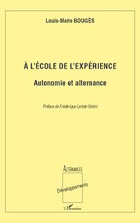 Télécharger le livre :  A l'école de l'expérience: Autonomie et alternance