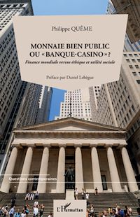 Télécharger le livre :  Monnaie bien public ou "banque-casino" ?