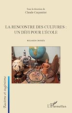 Télécharger le livre :  La rencontre des cultures : un défi pour l'école