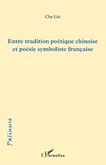 Télécharger le livre :  Entre tradition poétique chinoise et poésie symboliste française
