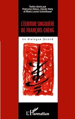 Télécharger le livre :  L'écriture singulière de François Cheng