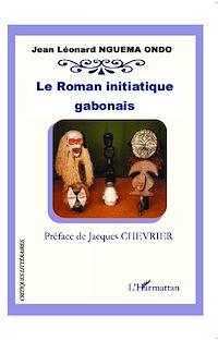 Télécharger le livre :  Le roman initiatique gabonais
