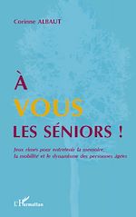 Télécharger le livre :  A vous les séniors !