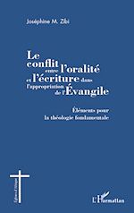 Download this eBook Le conflit entre l'oralité et l'écriture dans l'appropriation de l'Evangile